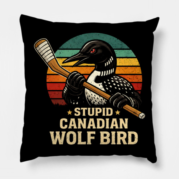 Stupid Canadian Wolf Bird Hockey Lover Pillow by ArtistTee ⭐⭐⭐⭐⭐