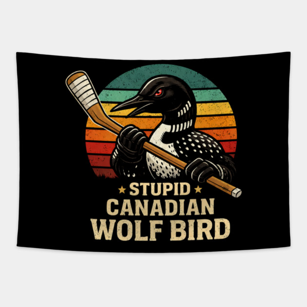 Stupid Canadian Wolf Bird Hockey Lover Tapestry by ArtistTee ⭐⭐⭐⭐⭐