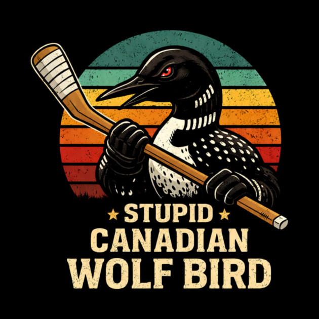 Stupid Canadian Wolf Bird Hockey Lover by ArtistTee ⭐⭐⭐⭐⭐