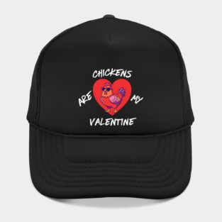 Chickens Are My Valentine Hat