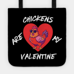 Chickens Are My Valentine Tote
