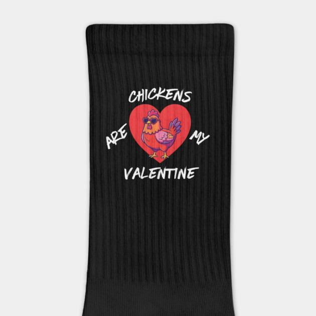 Chickens Are My Valentine by Creatifly Graphic Tees