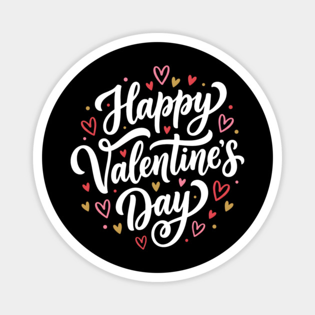 Happy valentine's day Magnet by Creatifly Graphic Tees