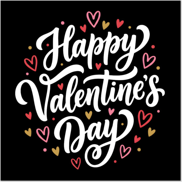 Happy valentine's day Wall Art by Creatifly Graphic Tees