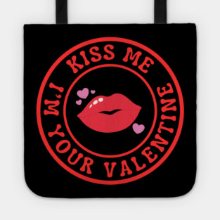 Kiss Me I'm Your Valentine Tote