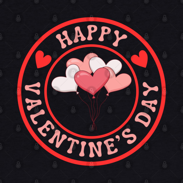 Happy Valentine's Day by Creatifly Graphic Tees