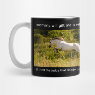 i get whores from mommy Mug