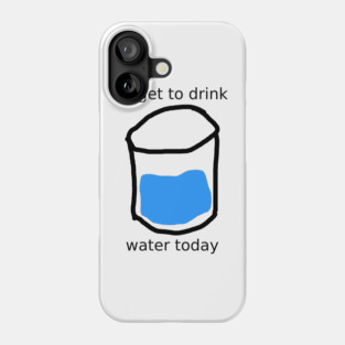 forget to drink Phone Case