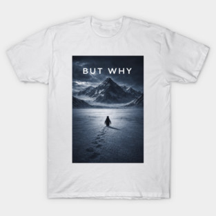 Penguin-But-Why T-Shirt