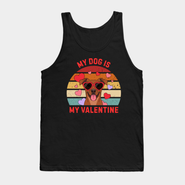 My Dog Is My Valentine Tank Top by Creatifly Graphic Tees
