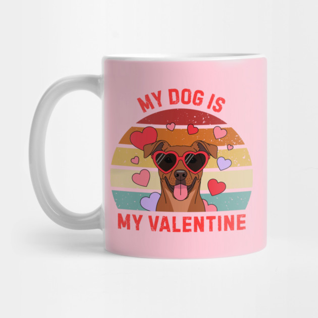 My Dog Is My Valentine by Creatifly Graphic Tees