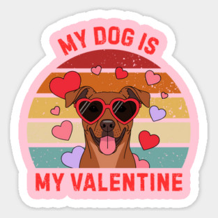 My Dog Is My Valentine Magnet