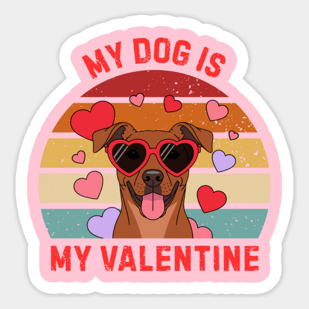 My Dog Is My Valentine Magnet by Creatifly Graphic Tees