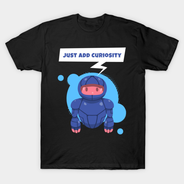 Just Add Curiosity Science Lovers T-Shirt by Lamount Tees
