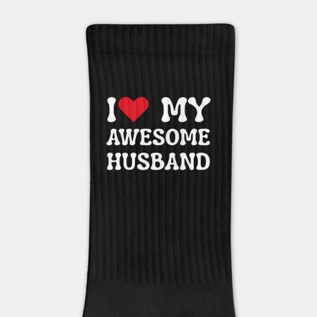 I Love My Awesome Husband by Creatifly Graphic Tees