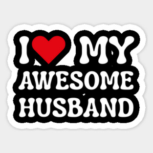 I Love My Awesome Husband Magnet