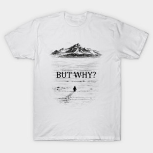 Penguin-But-Why T-Shirt
