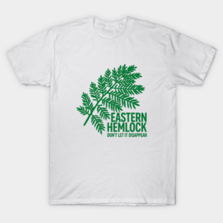 Eastern Hemlock – Protect Native Evergreen Art T-Shirt