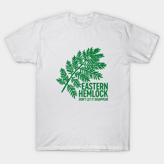 Eastern Hemlock – Protect Native Evergreen Art T-Shirt by JessArty