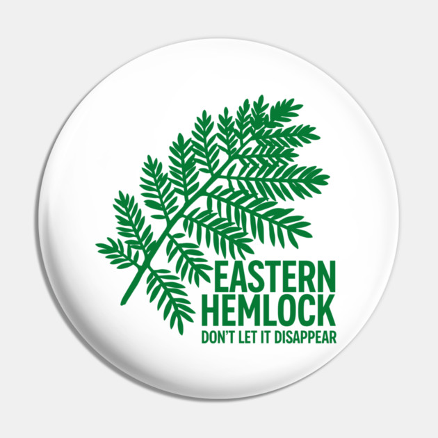 Eastern Hemlock – Protect Native Evergreen Art Pin by JessArty