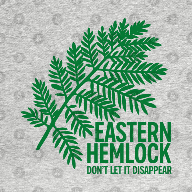 Eastern Hemlock – Protect Native Evergreen Art by JessArty