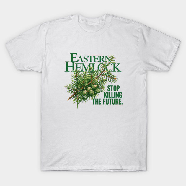 Eastern Hemlock – Forest Future Conservation Art T-Shirt by JessArty