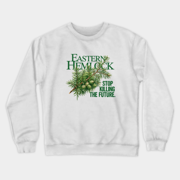 Eastern Hemlock – Forest Future Conservation Art Crewneck Sweatshirt by JessArty