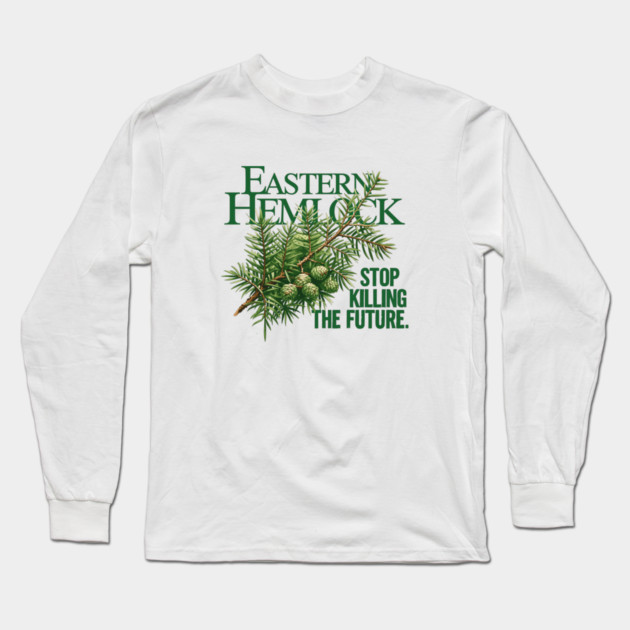 Eastern Hemlock – Forest Future Conservation Art Long Sleeve T-Shirt by JessArty