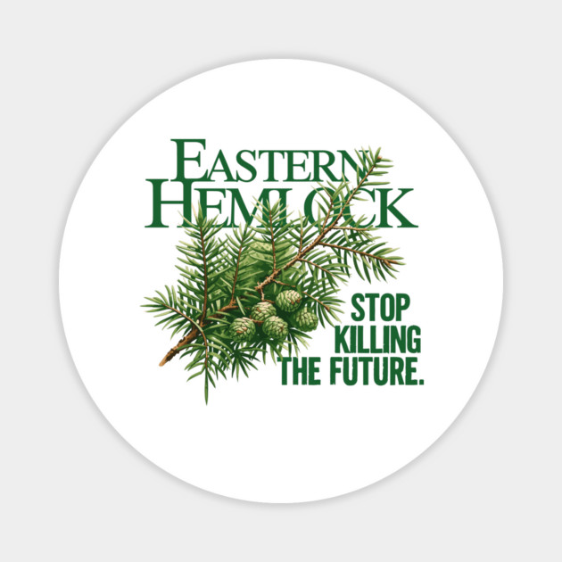 Eastern Hemlock – Forest Future Conservation Art Magnet by JessArty