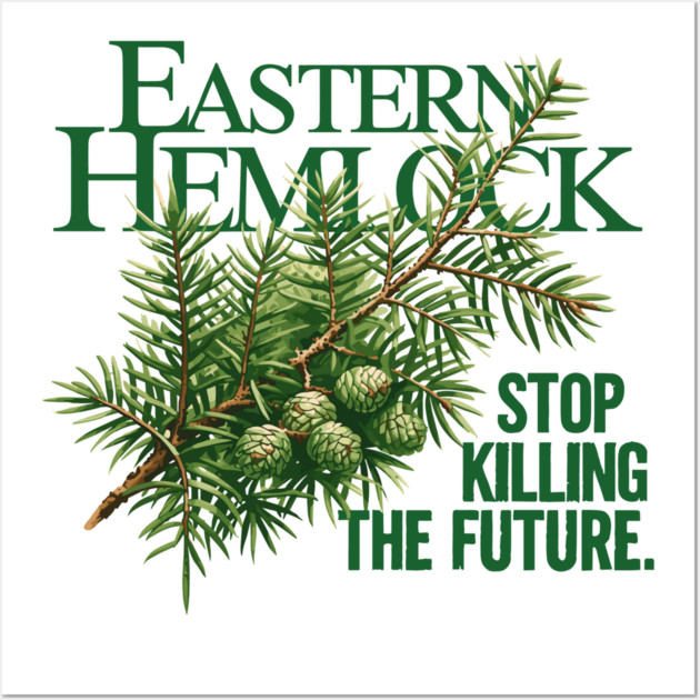 Eastern Hemlock – Forest Future Conservation Art Wall Art by JessArty