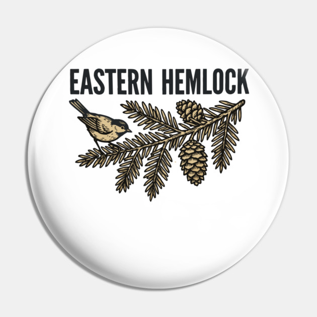 Eastern Hemlock – Wildlife Forest Botanical Art Pin by JessArty