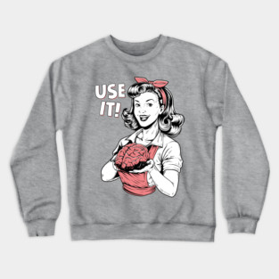 Use Your Brain Crewneck Sweatshirt