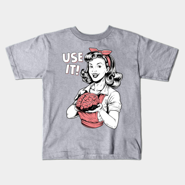 Use Your Brain Kids T-Shirt by GoshWow®