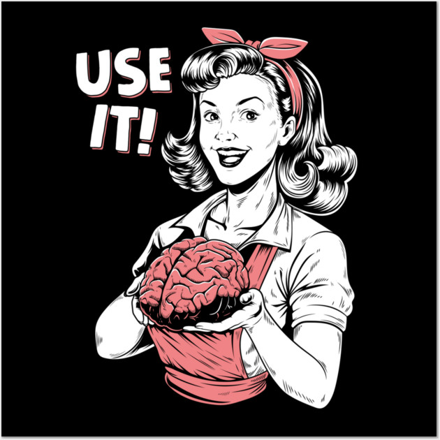 Use Your Brain Wall Art by GoshWow®