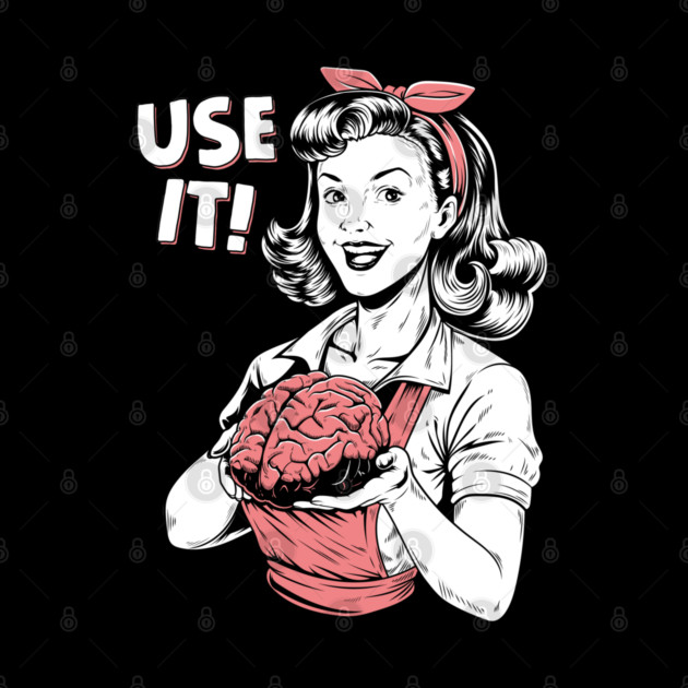 Use Your Brain by GoshWow®
