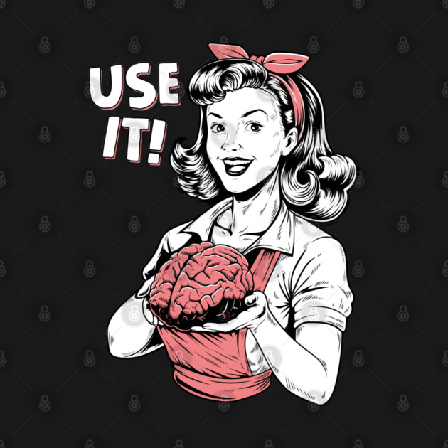 Use Your Brain by GoshWow®