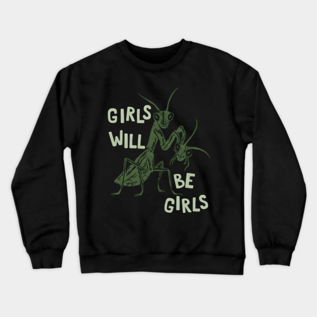 Girls-will-be-girls Crewneck Sweatshirt by dtr_art