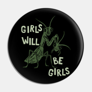 Girls-will-be-girls Pin