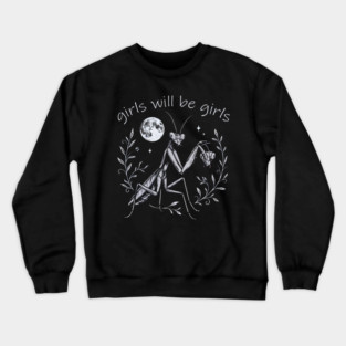 girls-will-be-girls Crewneck Sweatshirt