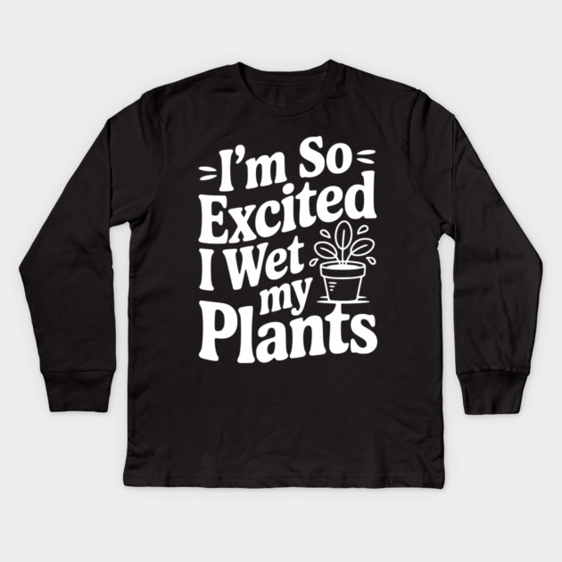 I'm So Excited I Wet my Pants Kids Long Sleeve T-Shirt by Frank Ring