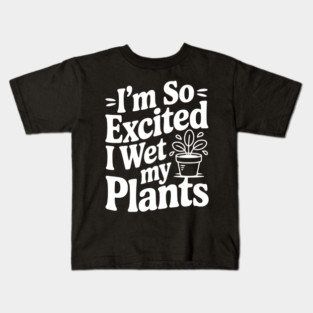 I'm So Excited I Wet my Pants Kids T-Shirt