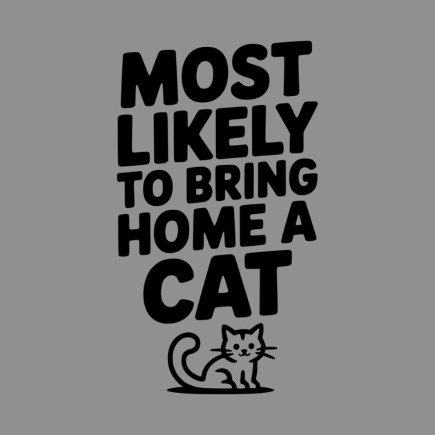 Most Likely to Bring Home a Cat by Frank Ring