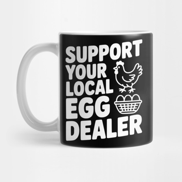 Support Your Local Egg Dealer by Frank Ring