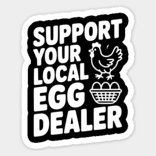 Support Your Local Egg Dealer Magnet