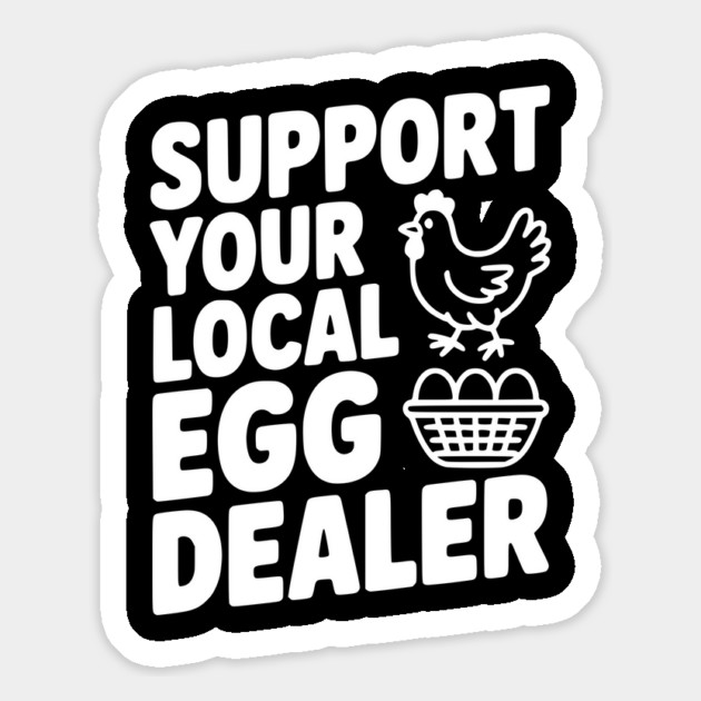 Support Your Local Egg Dealer Magnet by Frank Ring