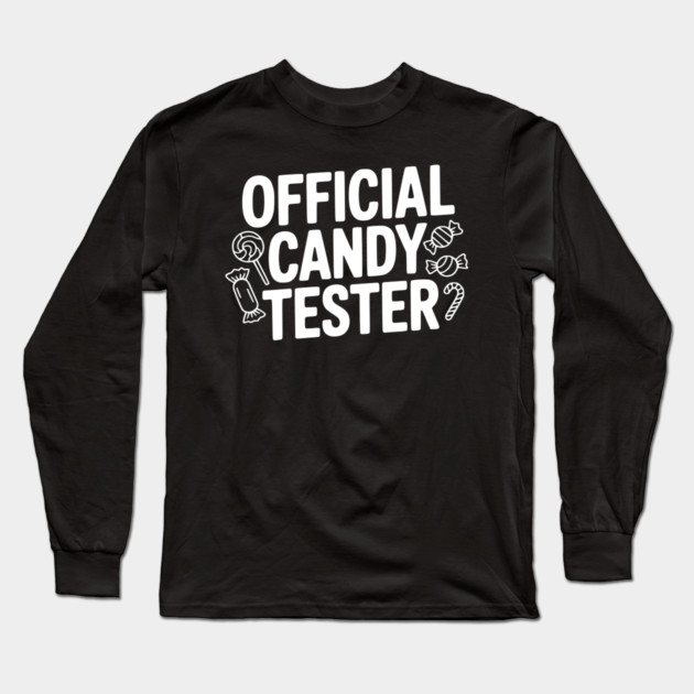 Official Candy Tester Long Sleeve T-Shirt by Frank Ring
