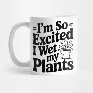 I'm So Excited I Wet my Pants Mug