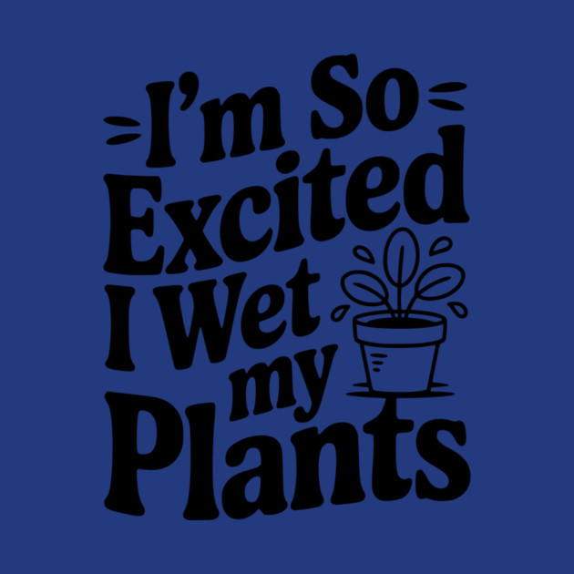 I'm So Excited I Wet my Pants by Frank Ring