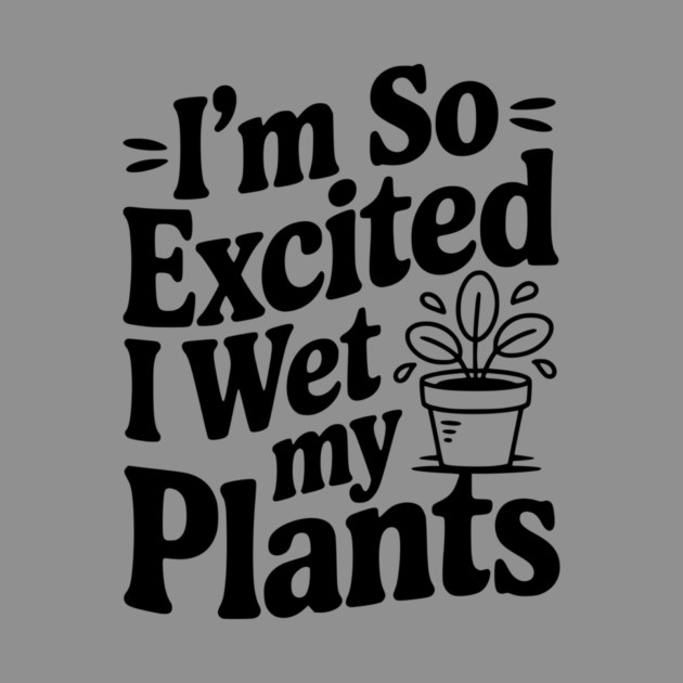I'm So Excited I Wet my Pants by Frank Ring