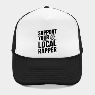 Support Your Local Rapper Hat